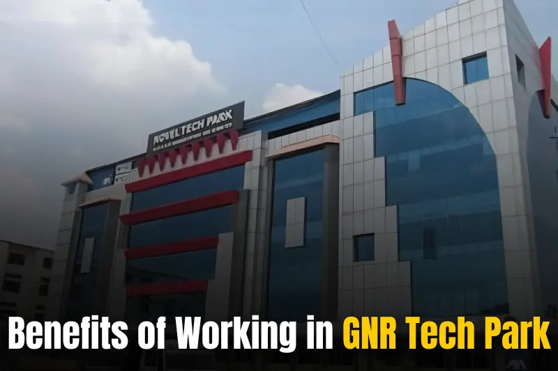 benefits of working in gnr tech park