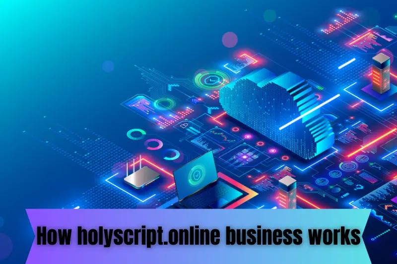how holyscript.online business works