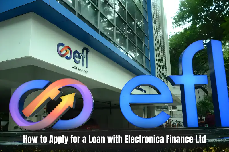 how to apply for a loan with electronica finance ltd