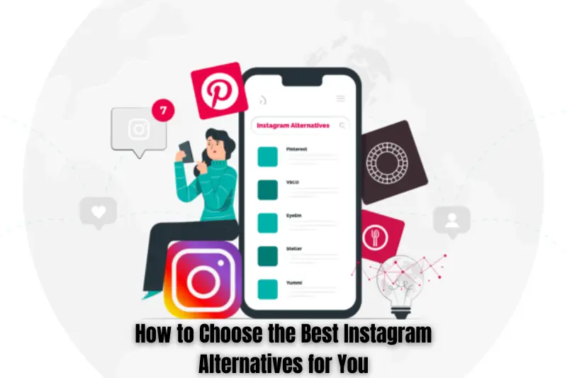 how to choose the best Instagram alternatives for you