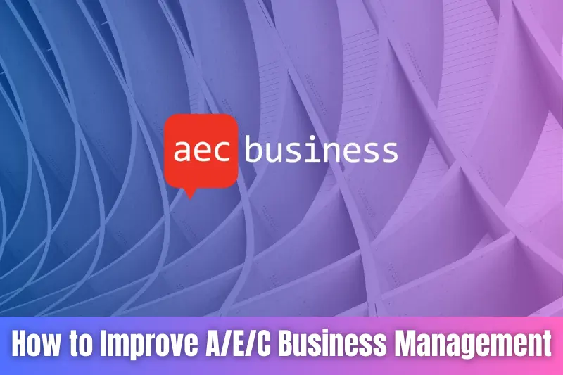 how to improve aec business management