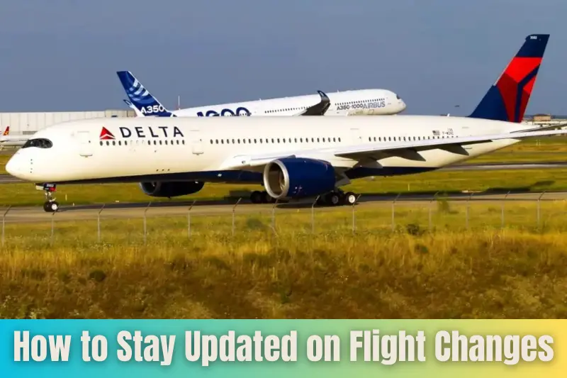 how to stay updated on flight changes