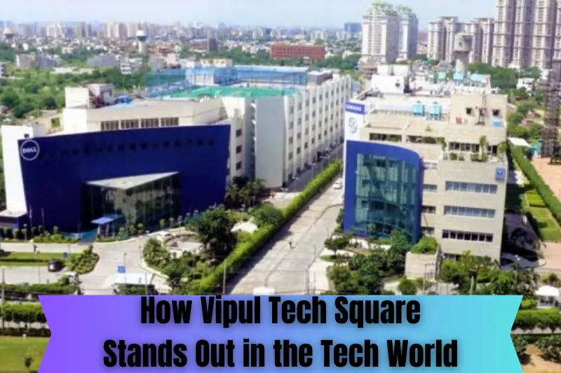 how vipul tech square stands out in the tech world