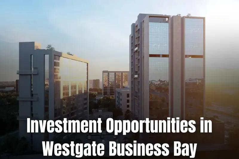 investment opportunities in westgate business bay