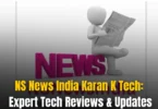 ns news india karan k tech