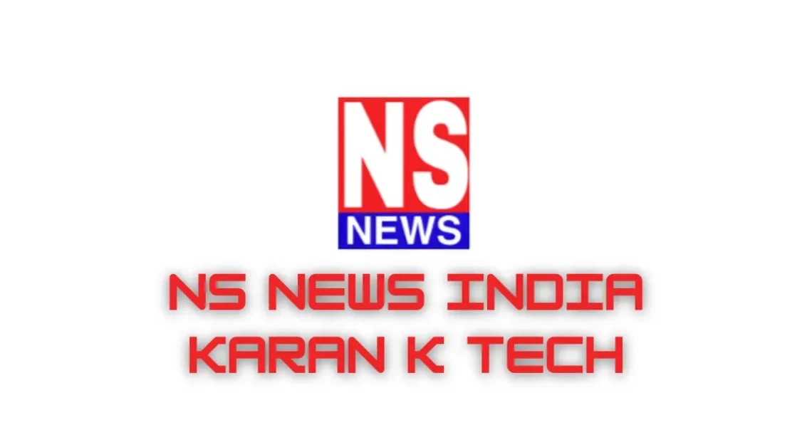 ns news karan k tech