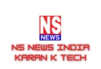 ns news karan k tech