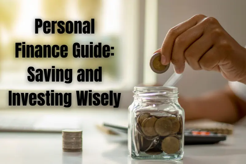 personal finance guide saving and investing wisely