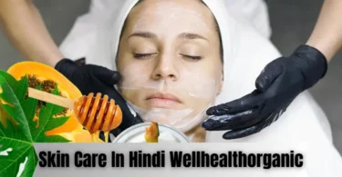skin care in hindi wellhealthorganic