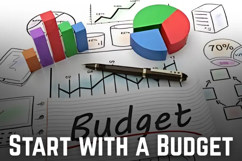 start with a budget