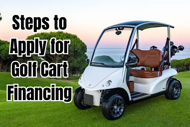 steps to apply for golf cart financing