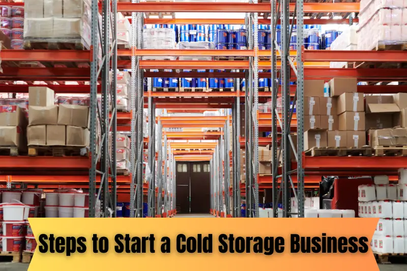 steps to start a cold storage business