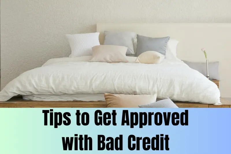 tips to get approved with bad credit