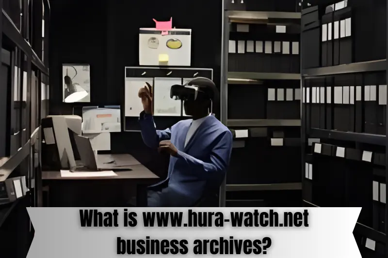 what is www.hura-watch.net business archives