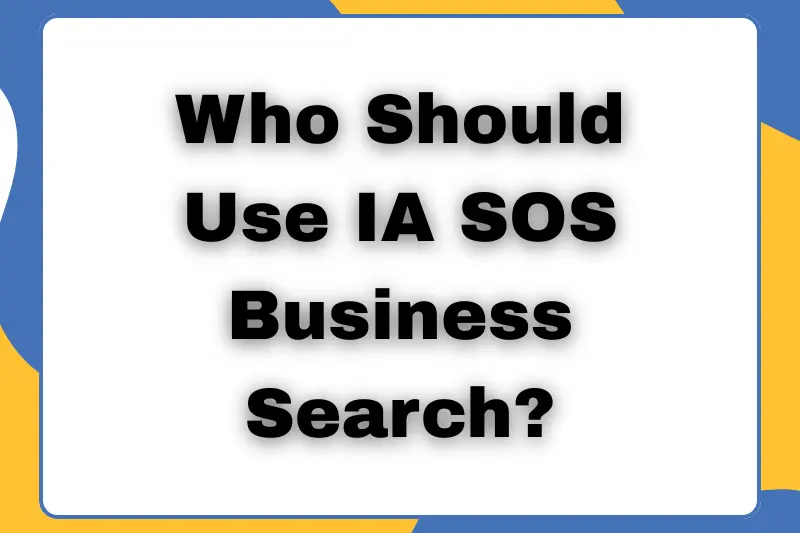 who should use ia sos business search
