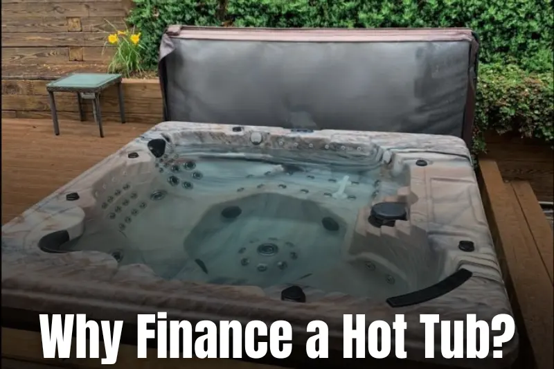 why finance a hot tub